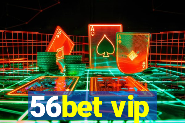 56bet vip